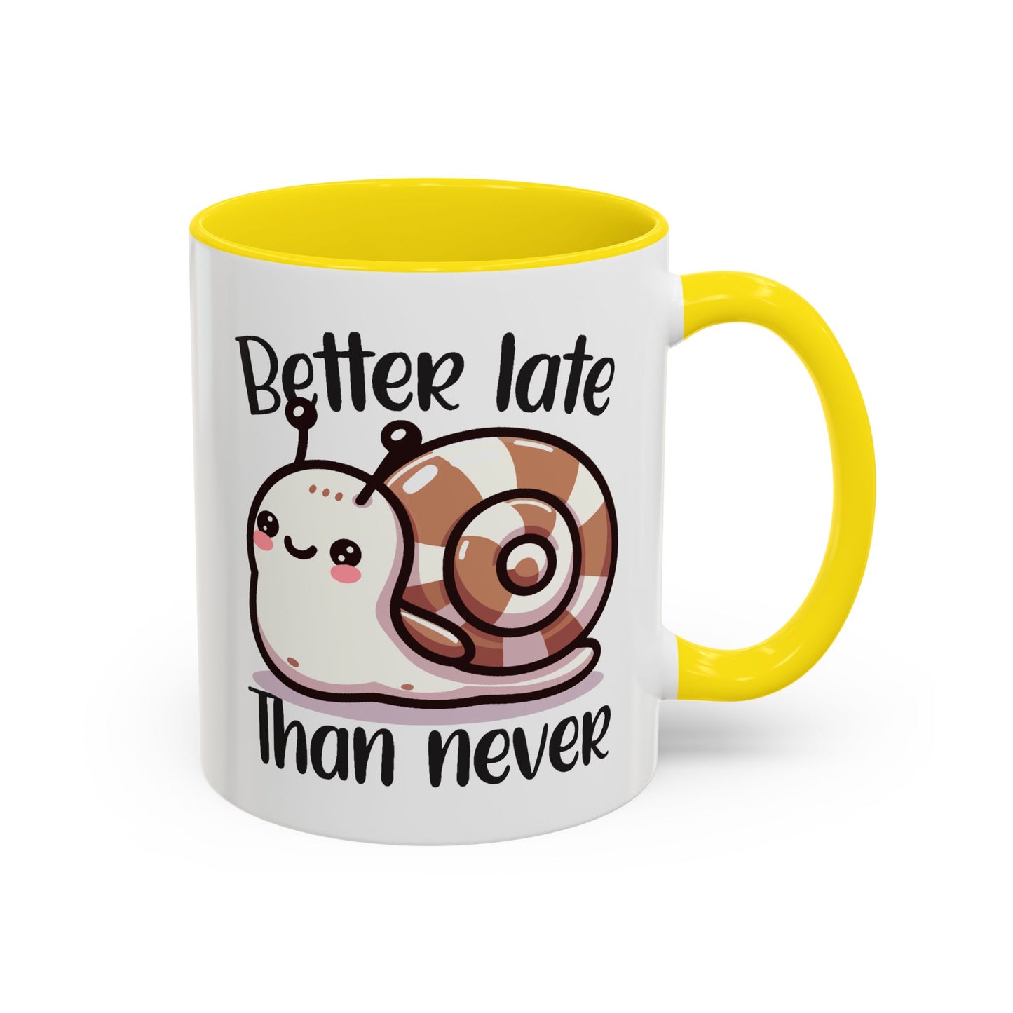 Humor Mug - Better Late Than Never