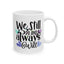 Anniversary Mug - We Still Do and Always Will 1