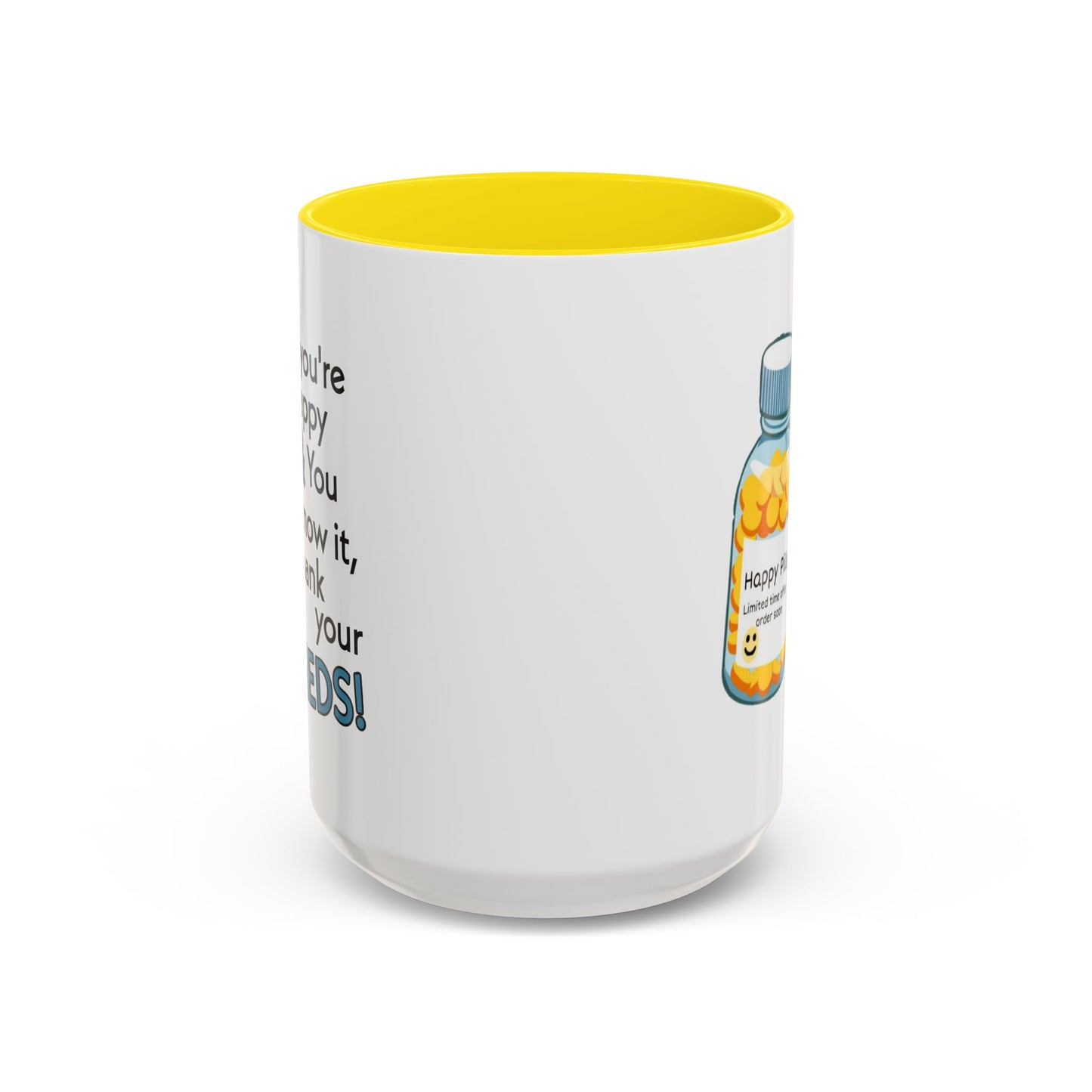 Humor Mug - If You're Happy