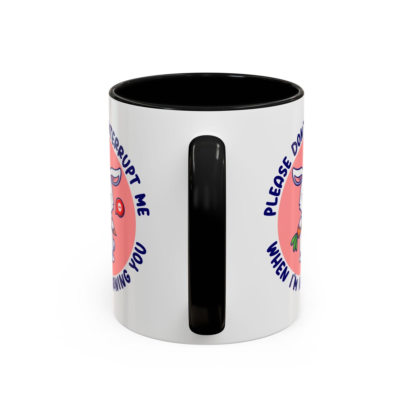 Humor Mug - Please Don't Interrupt Me