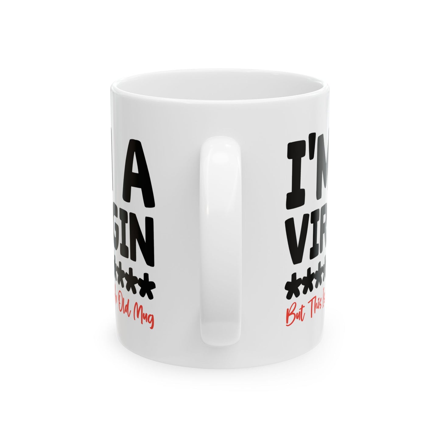 Adult Mug - I'm a Virgin But This is An Old Mug