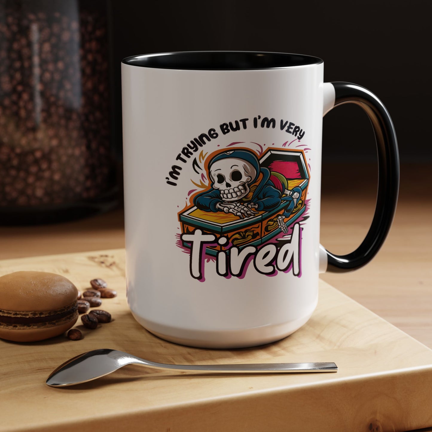 Humor Mug - I'm Trying But I'm Very Tired