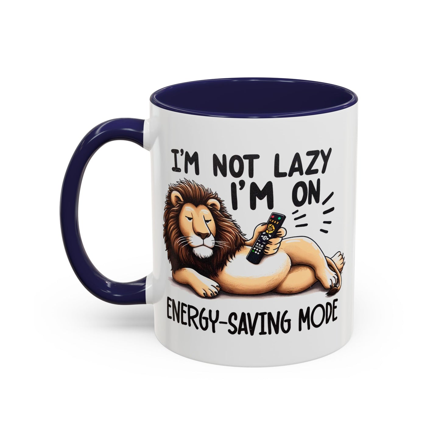 Humor Mug - I'm Not Lazy I'm on Energy Saving Mode Lion