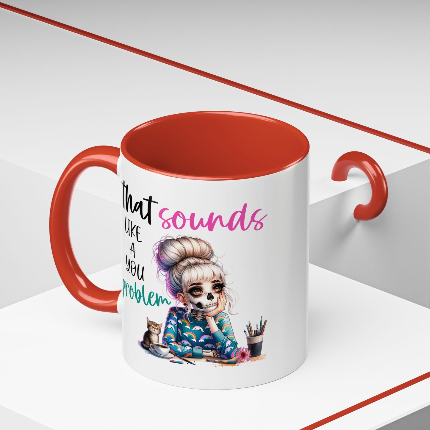 Humor Mug - Sounds Like a You Problem