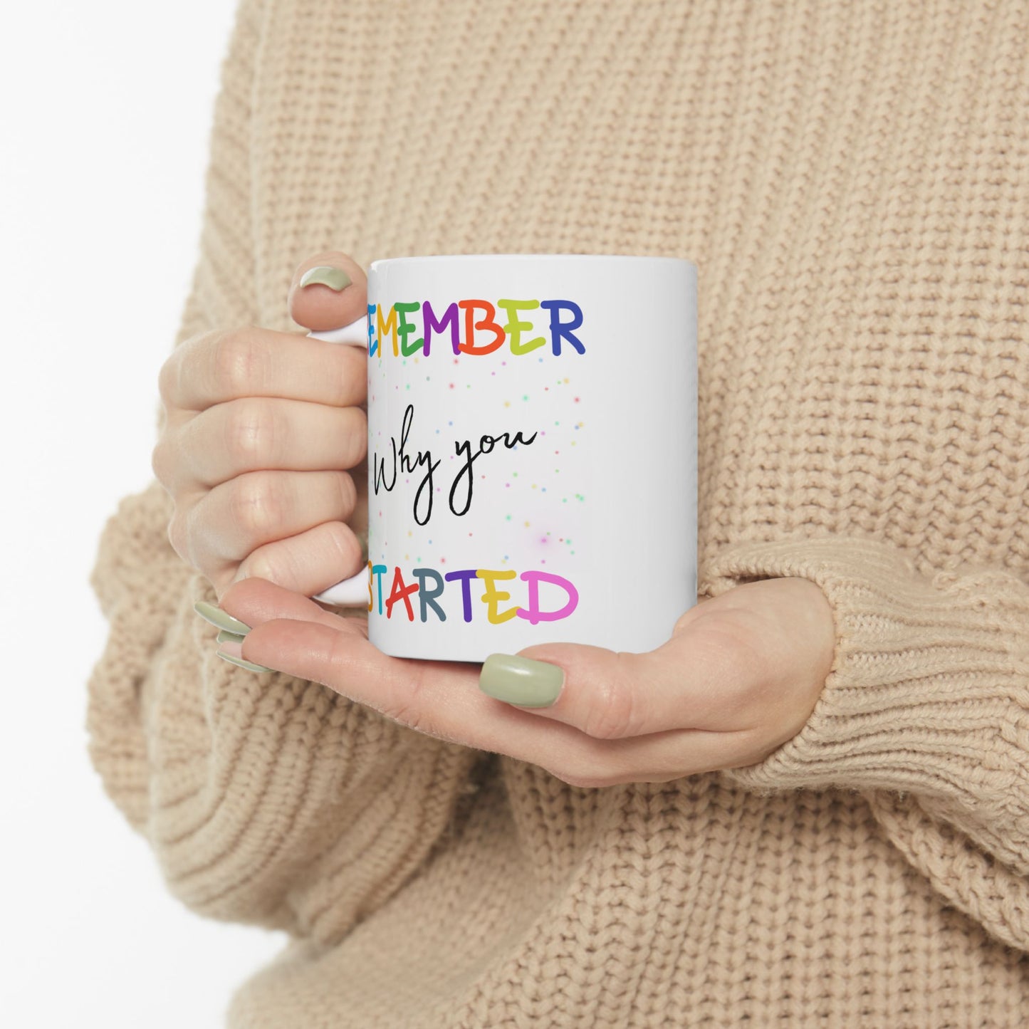 Motivation Mug - Remember Why You Started