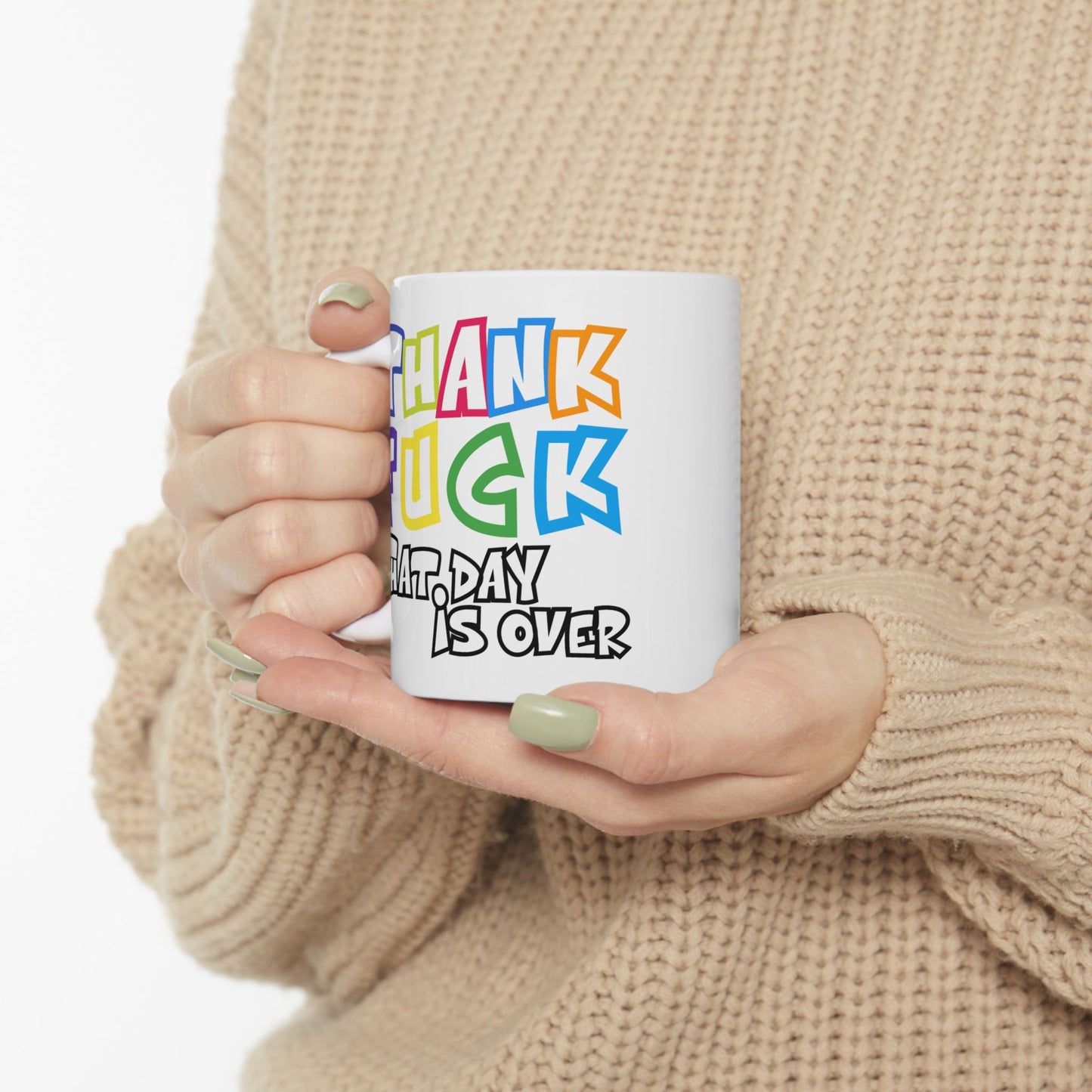 Adult Mug - Thank Fuck That Day is Over