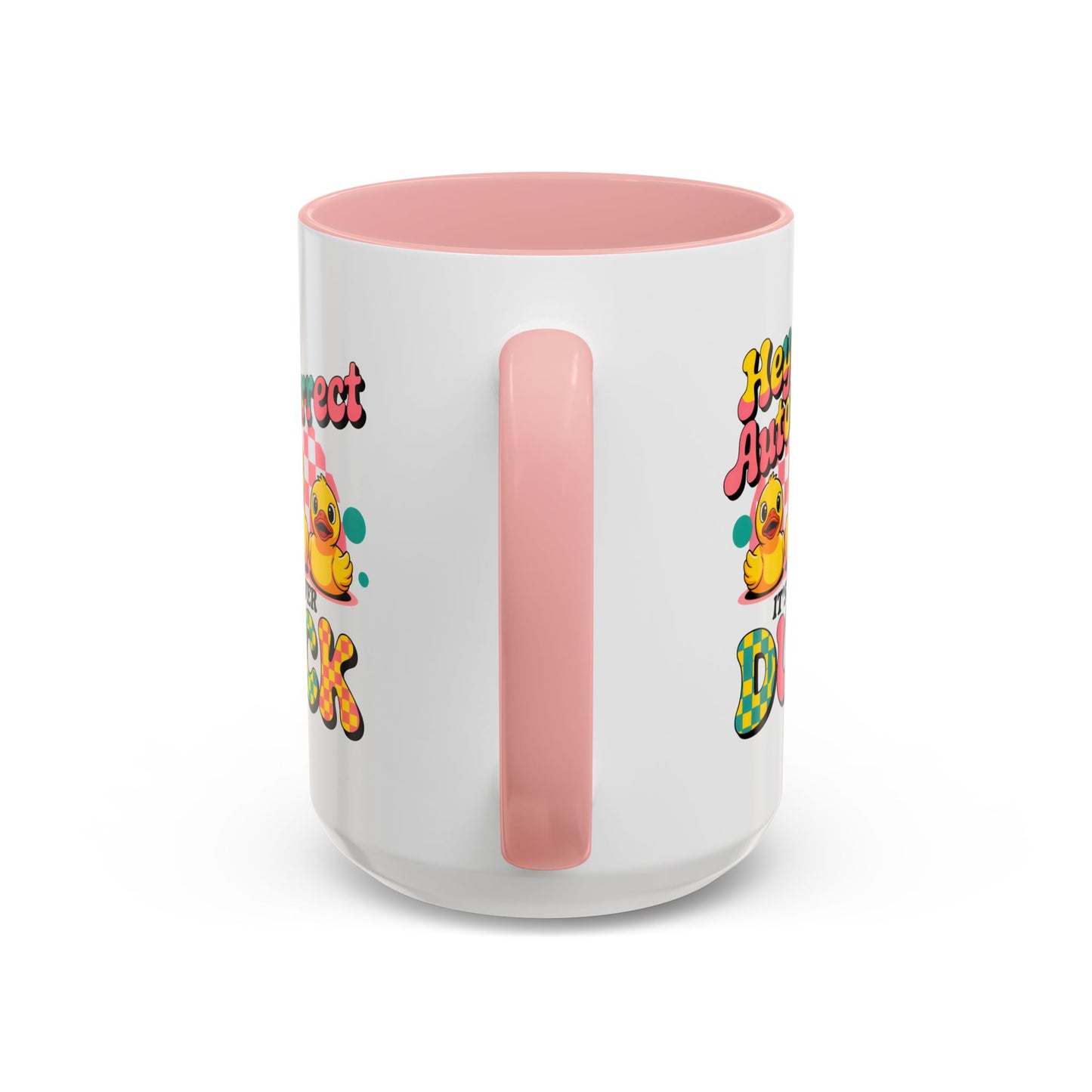Humor Mug - Hey Autocorrect It's Never Duck