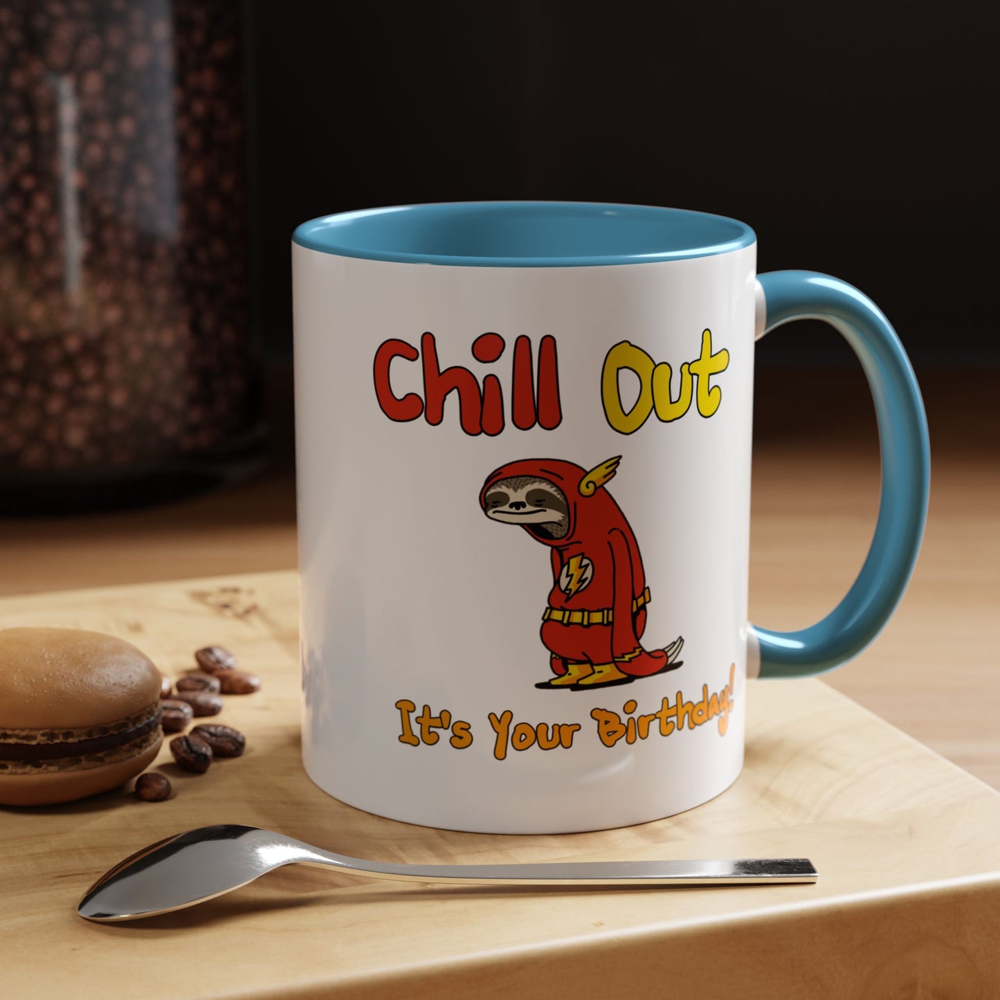 Birthday Mug - Chill Out It's Your Birthday