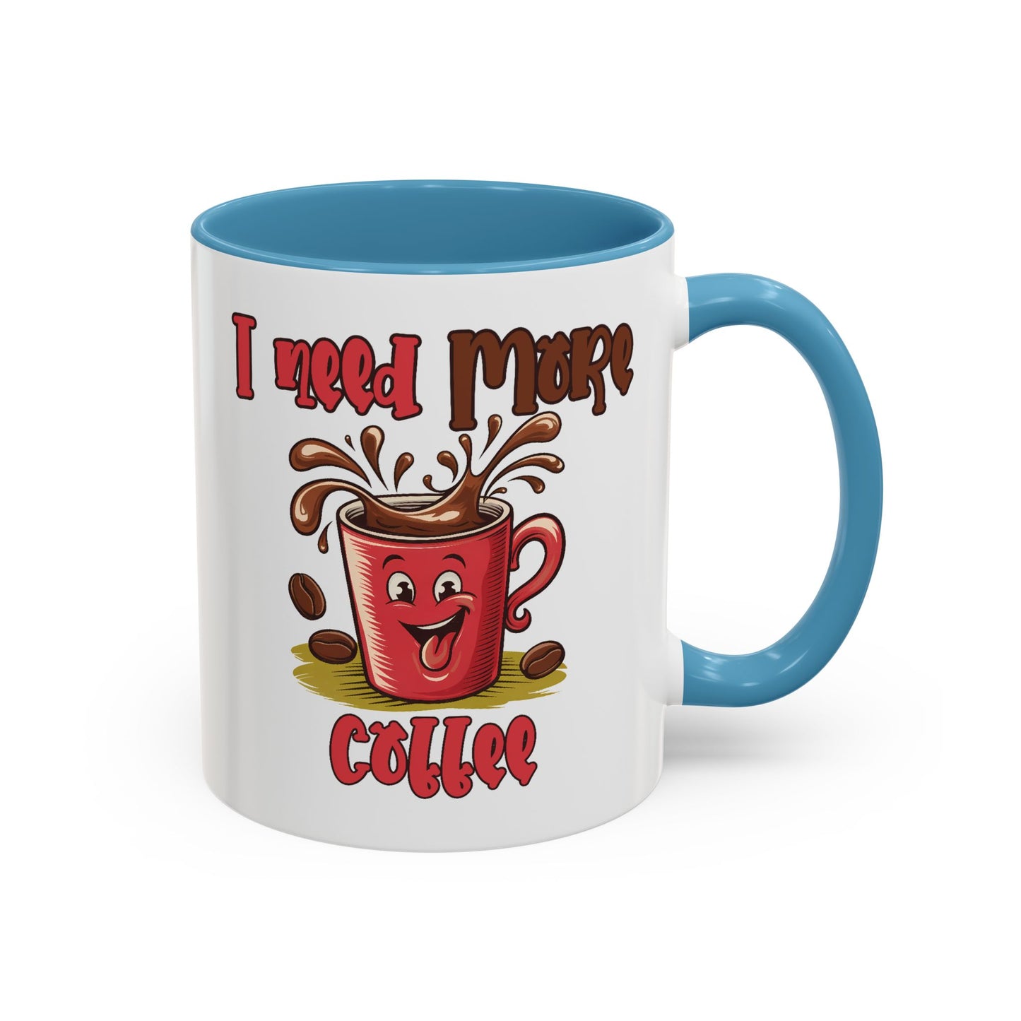 Humor Mug - I Need More Coffee