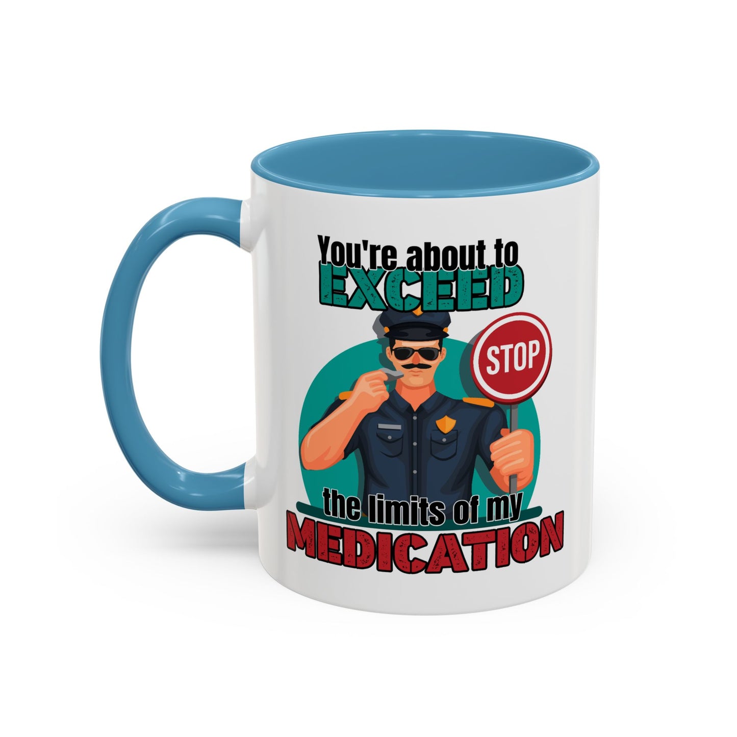 Humor Mug - You Are About To Exceed
