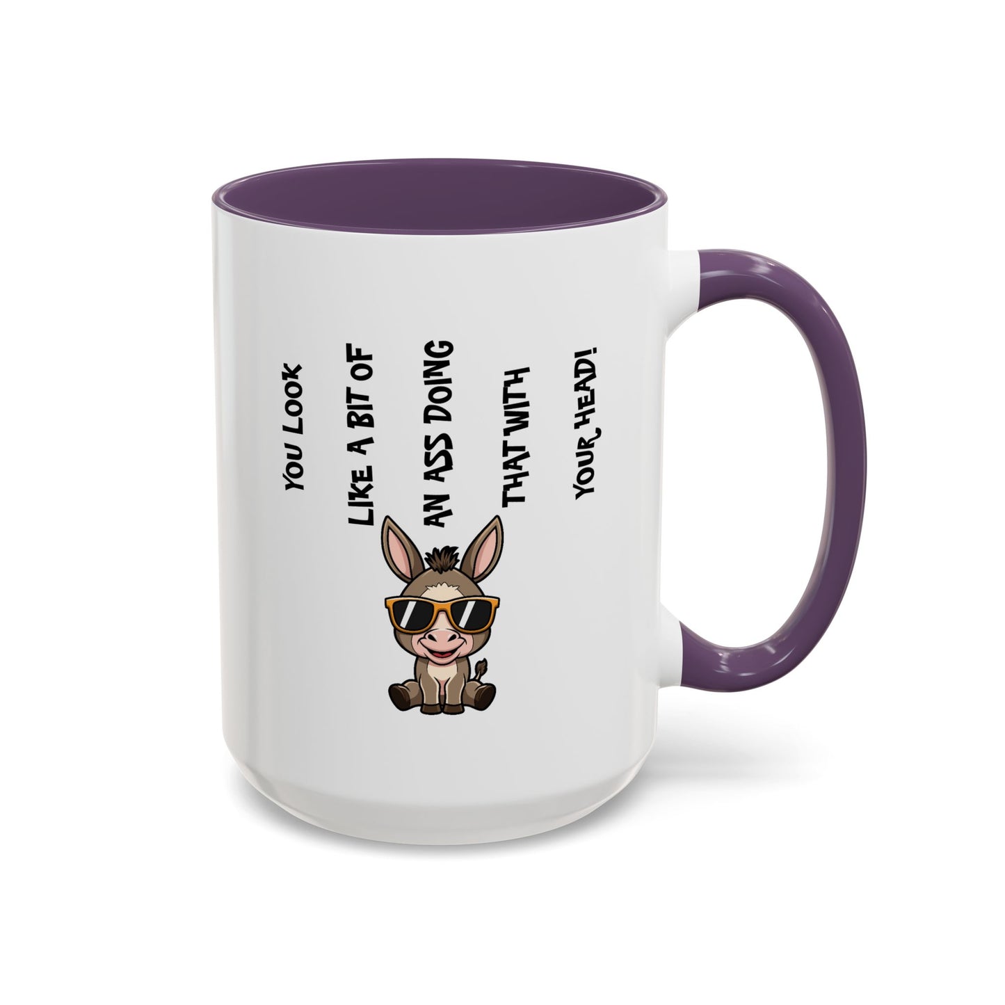 Humor Mug - You Look Like A Bit of An Ass