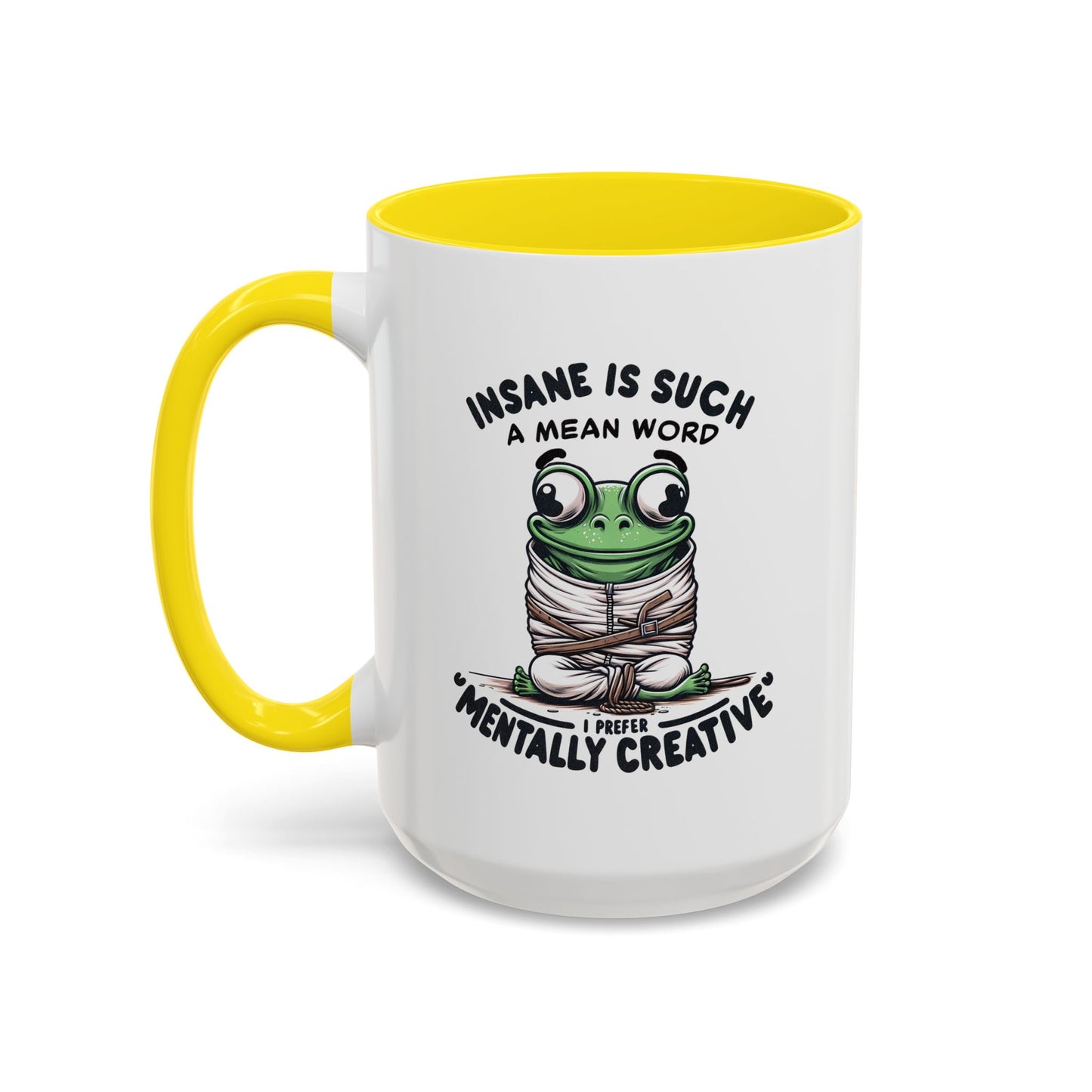 Humor Mug - Insane is Such a Mean Word