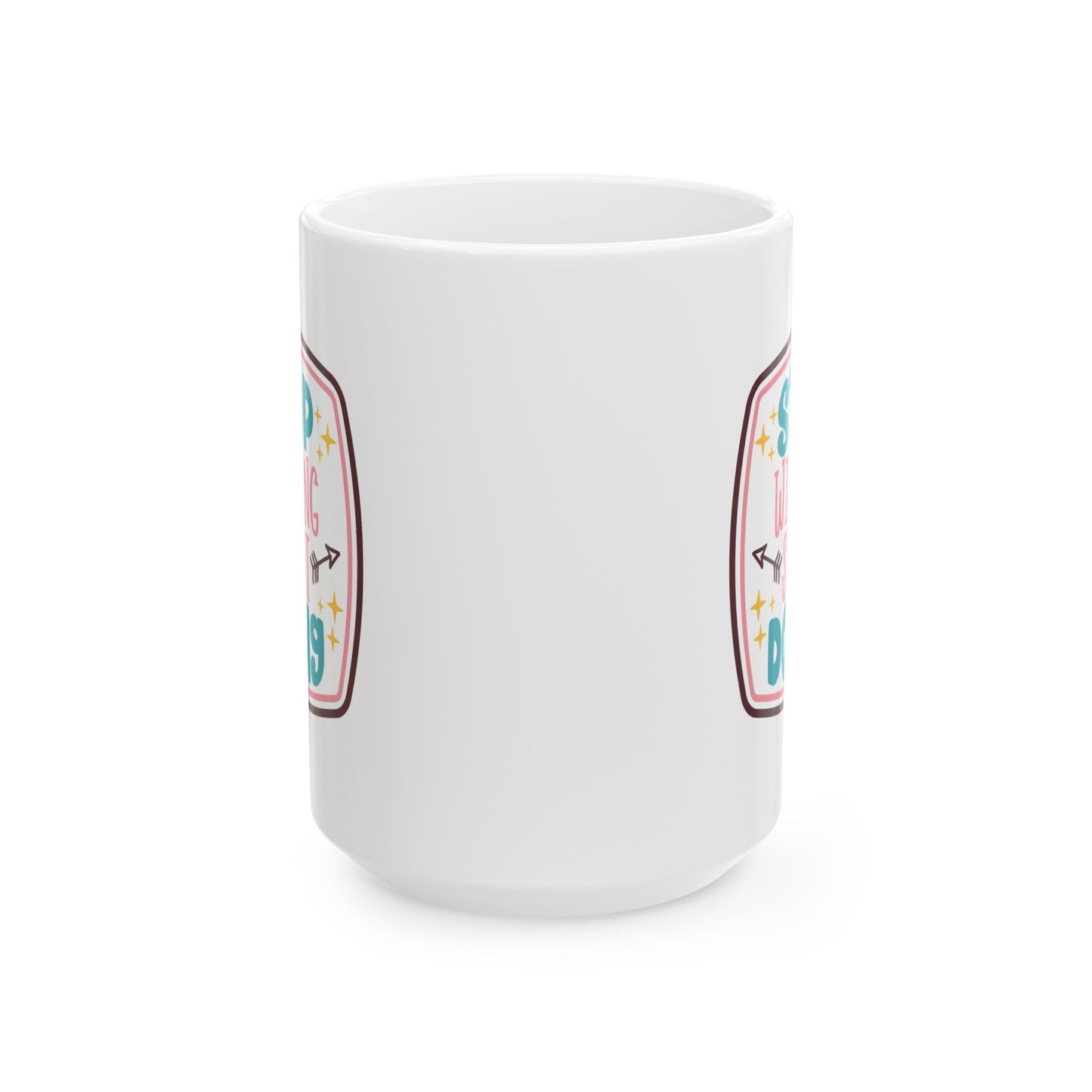 Motivation Mug - Stop Wishing Start Doing Badge