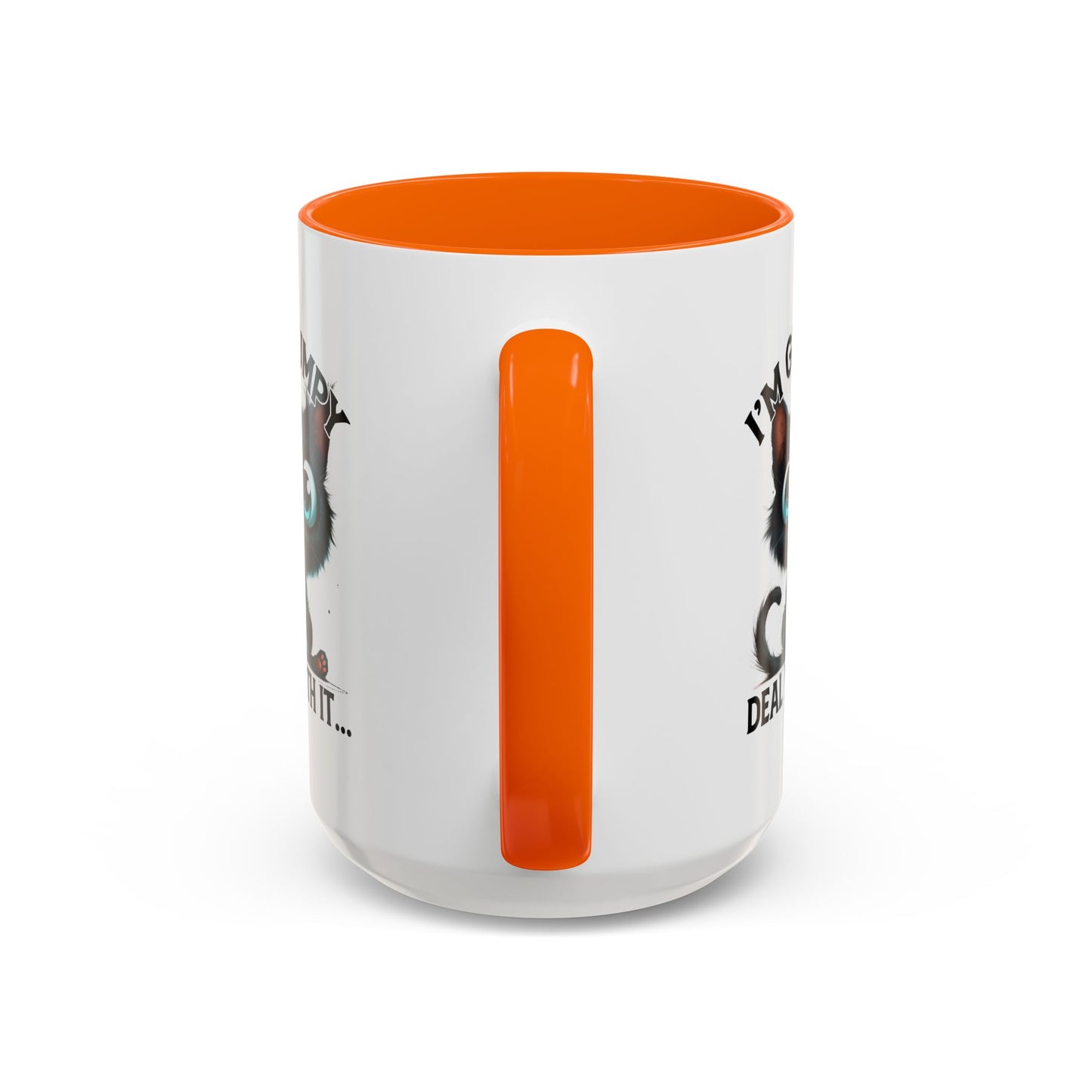 Humor Mug - I'm Grumpy Deal With It
