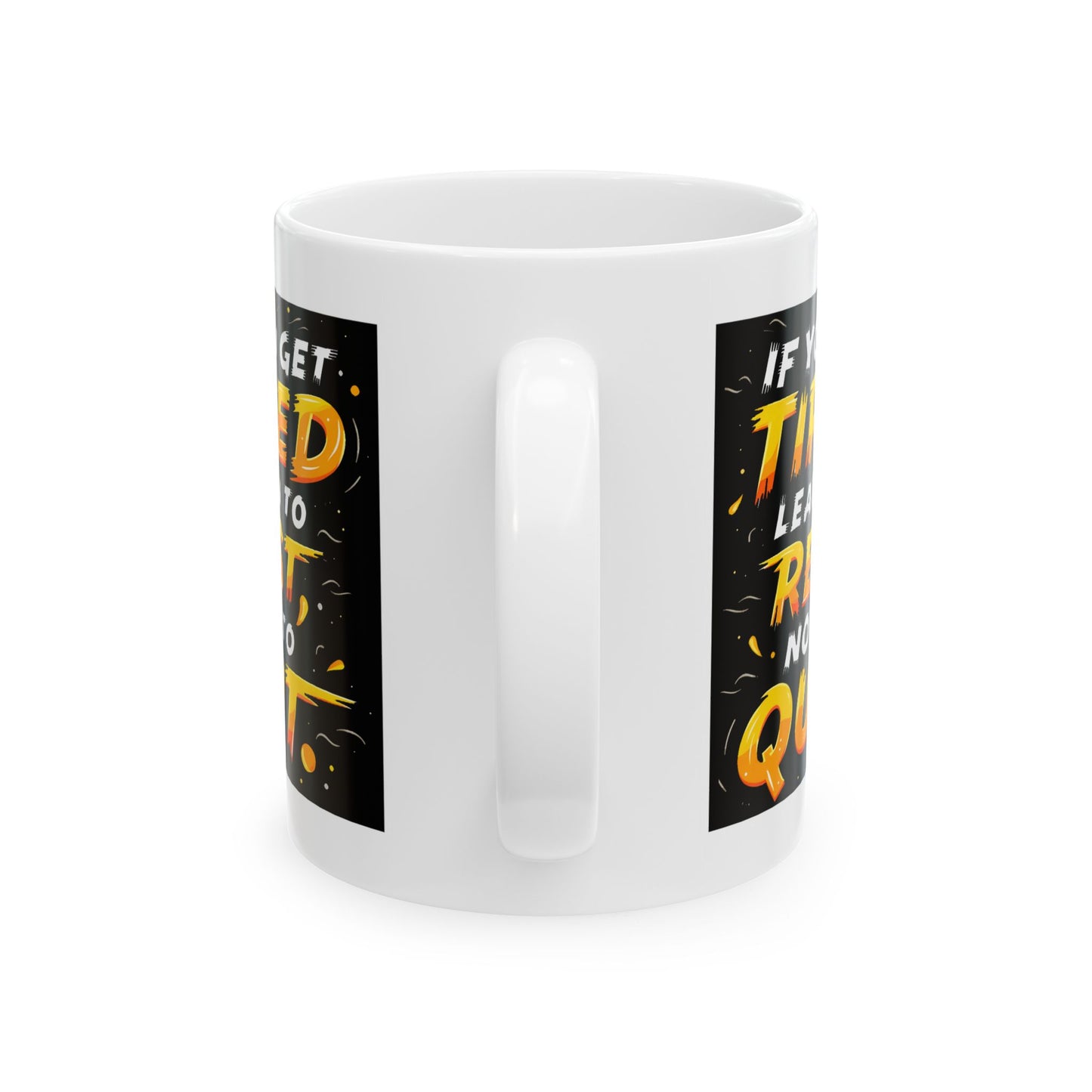 Motivation Mug - If You Get Tired Learn To Rest Not To Quit