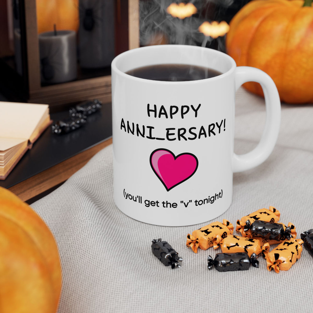 Anniversary Mug - Happy Anniversary! You'll Get the V Tonight