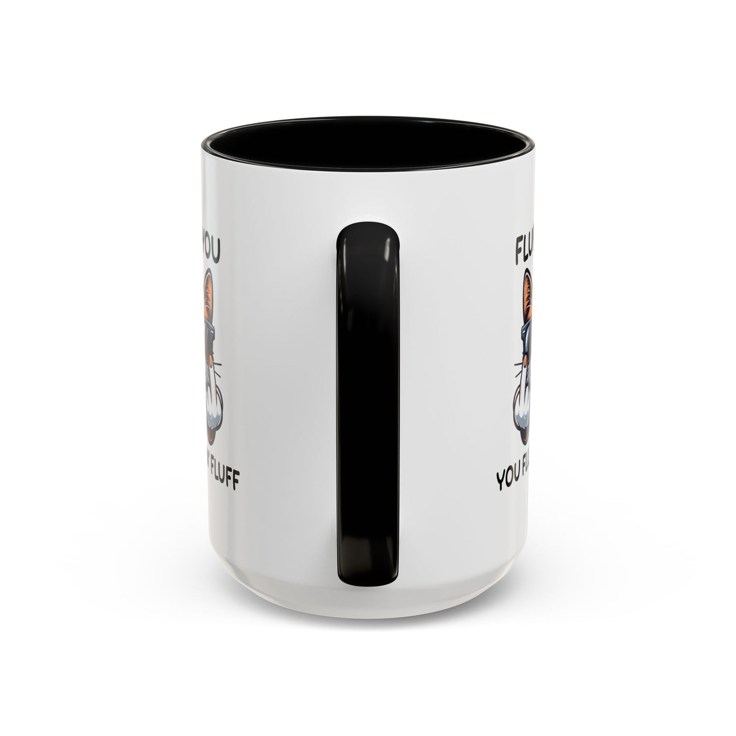 Humor Mug - Fluff You Fluffin' Fluff