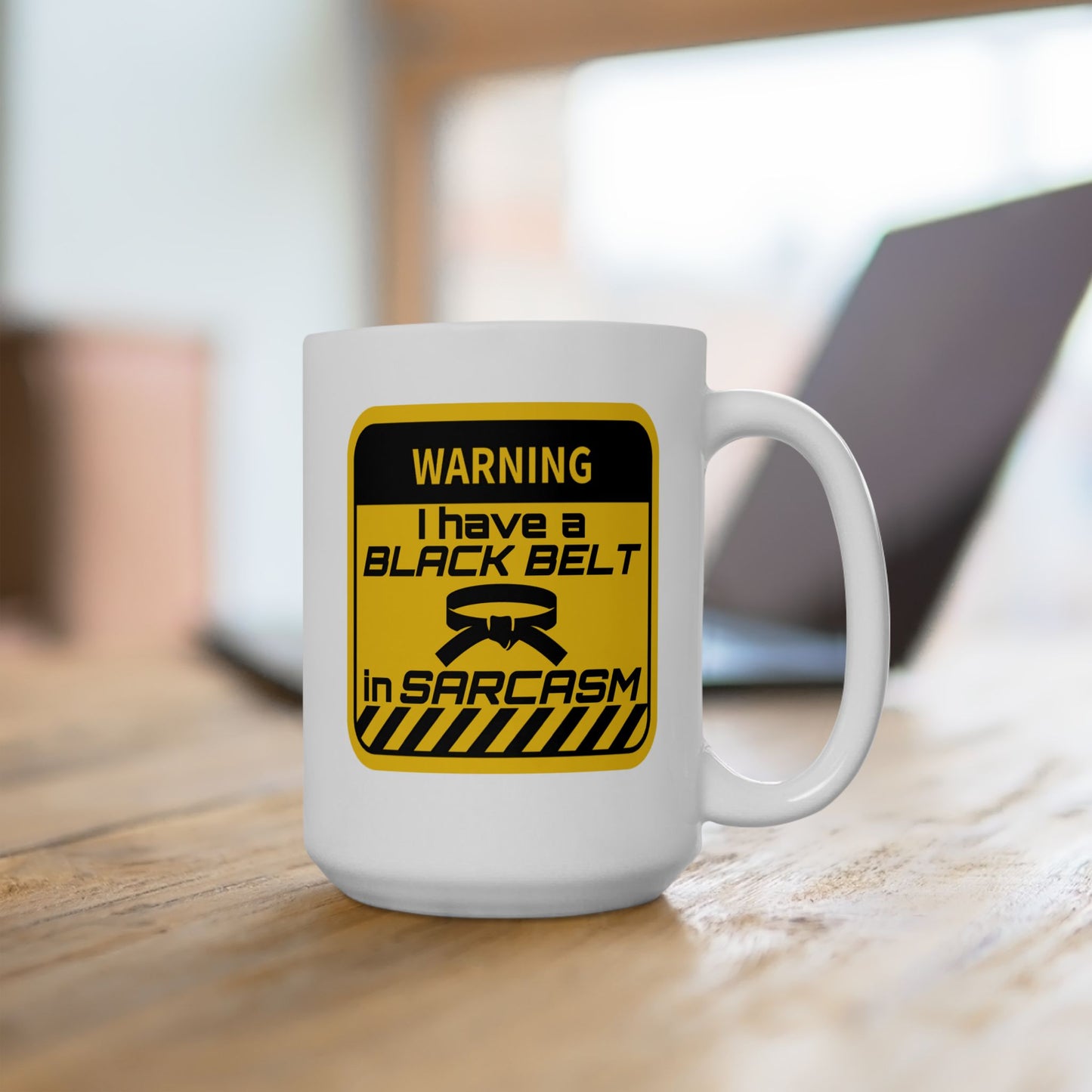 Humor Mug - Warning I Have a Black Belt in Sarcasm