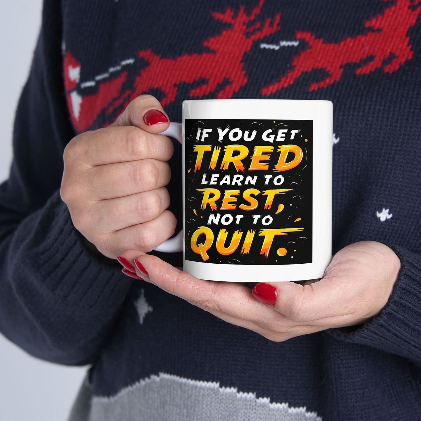 Motivation Mug - If You Get Tired Learn To Rest Not To Quit
