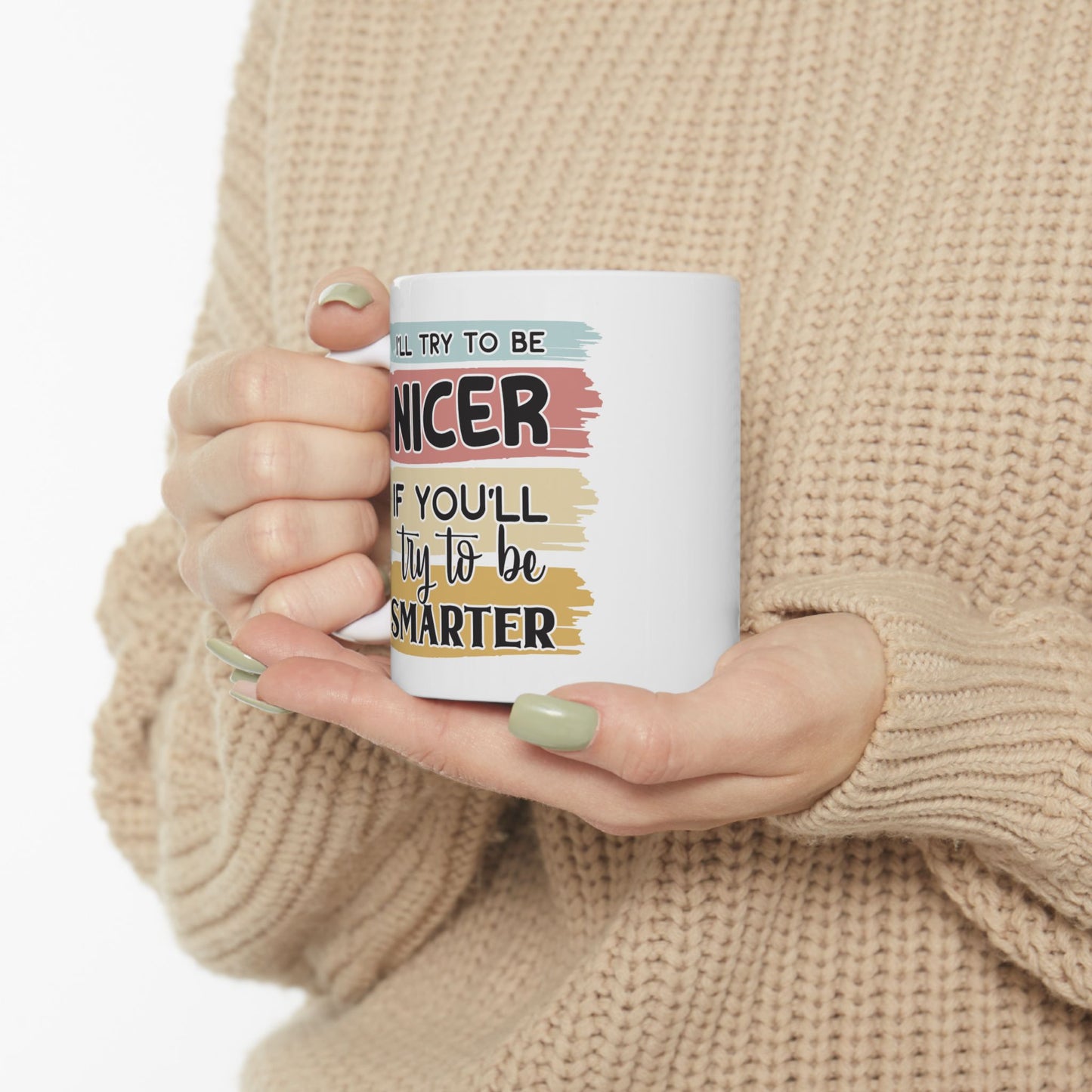 Humor Mug - I'll Try to Nicer