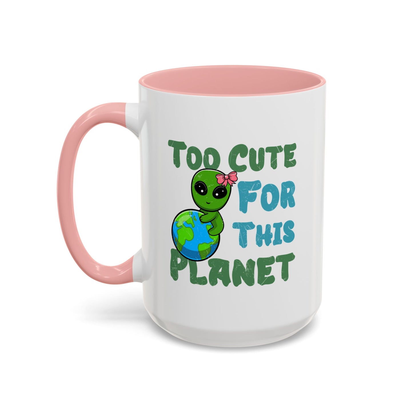 Alien Mug - Too Cute For This Planet
