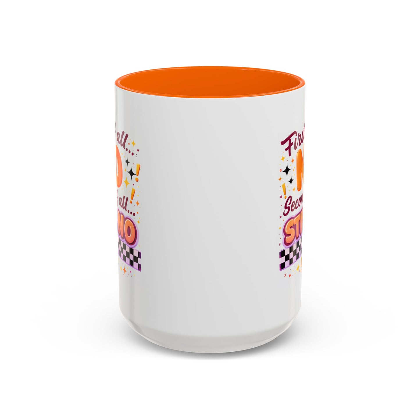 Humor Mug - First of All No