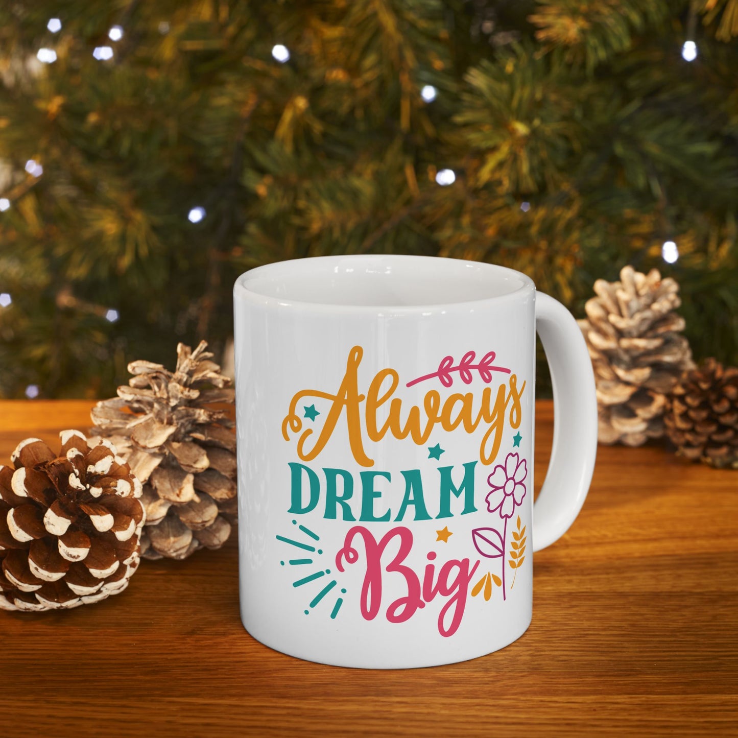 Motivation Mug - Always Dream Big