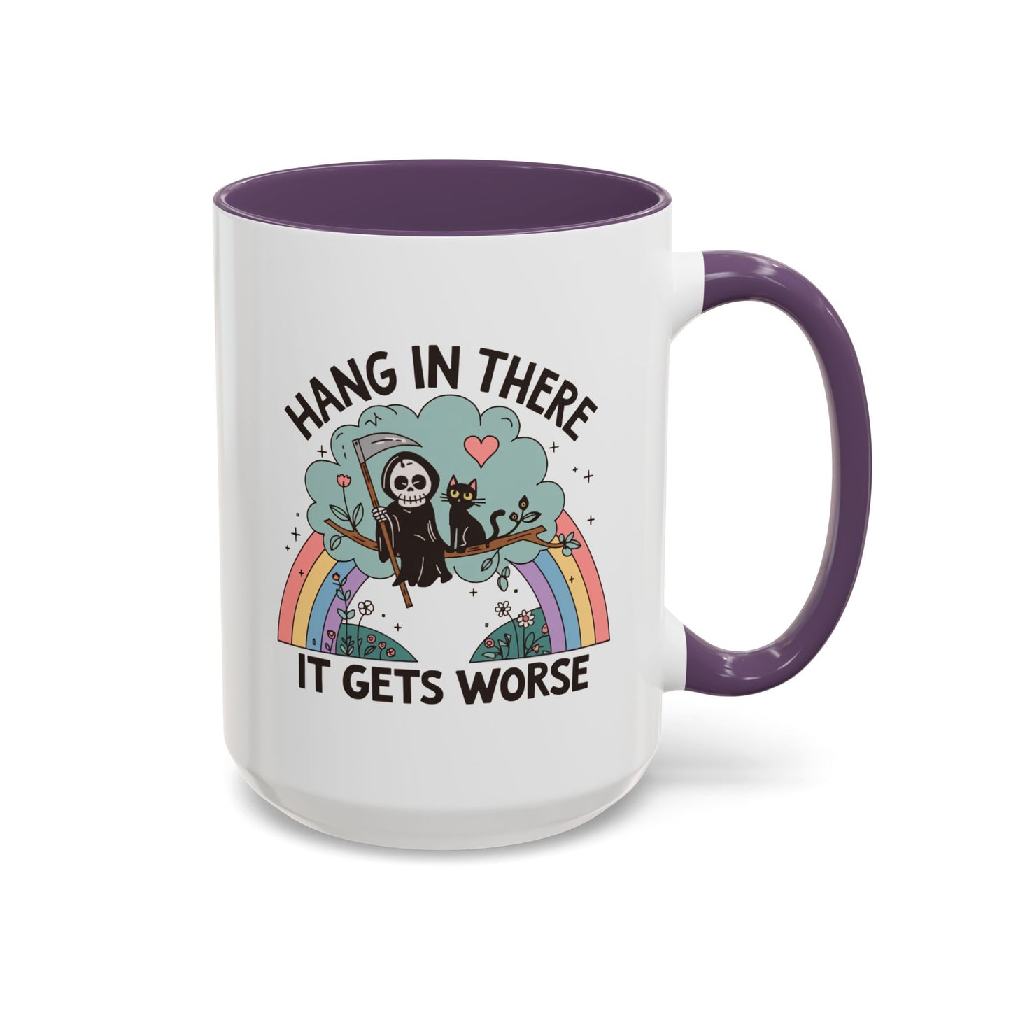 Humor Mug - Hang in There It Gets Worse