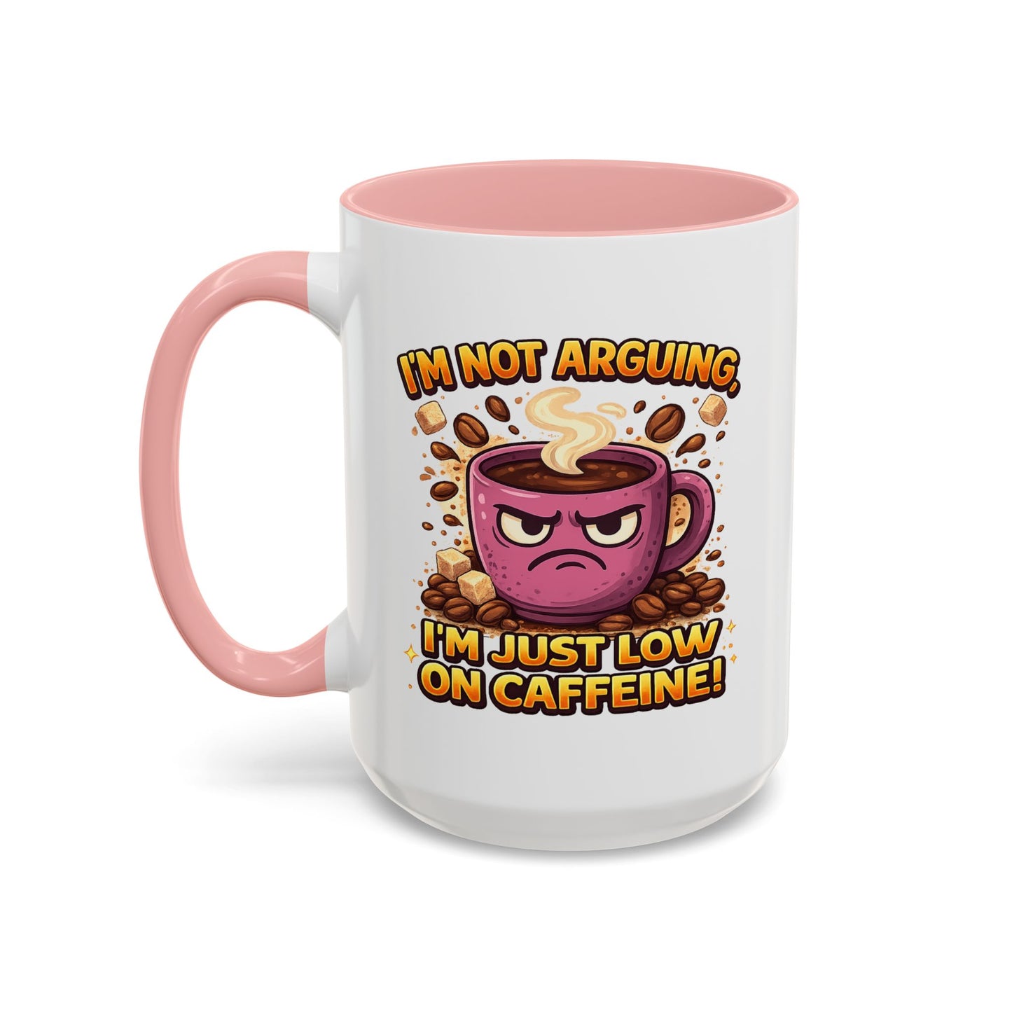 Humor Mug - I'm Not Arguing