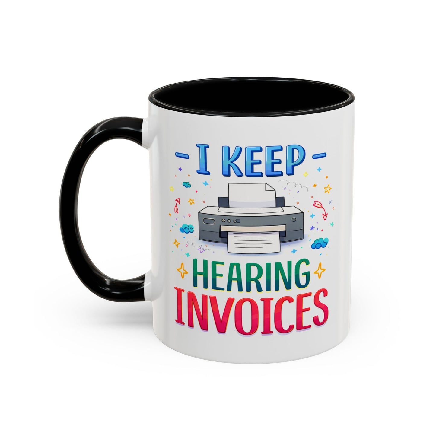 Office Mug - I Keep Hearing Invoices
