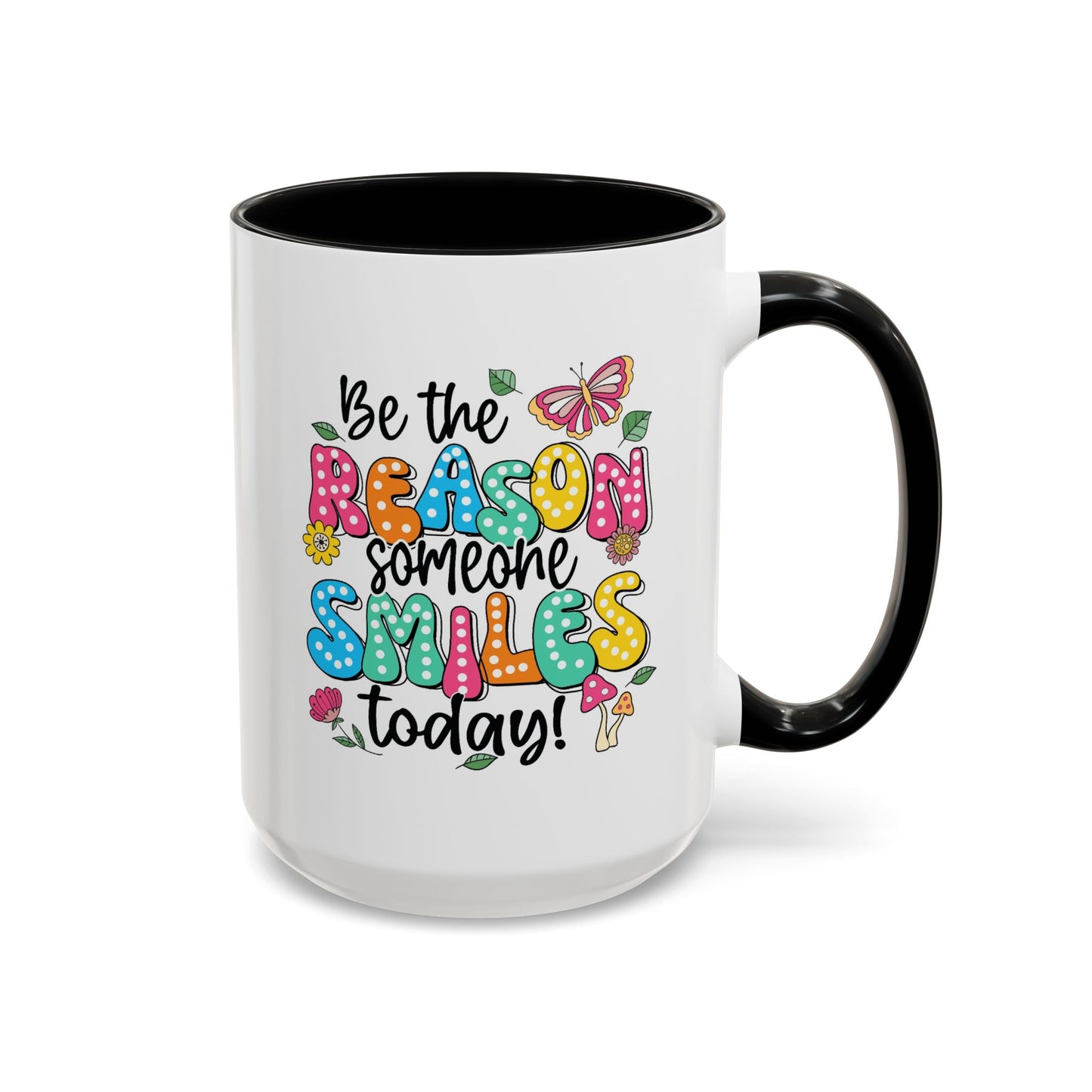 Motivational Mug - Be The Reason Someone Smiles Today