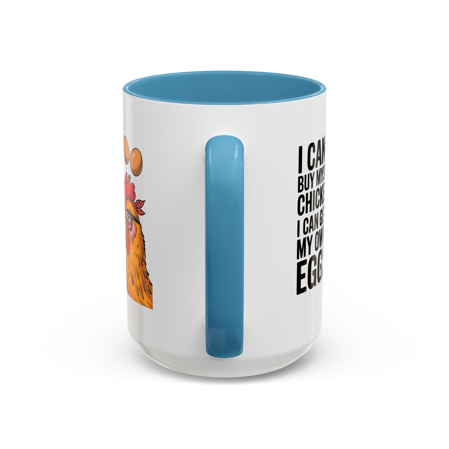Humor Mug - I Can Buy Myself Chickens