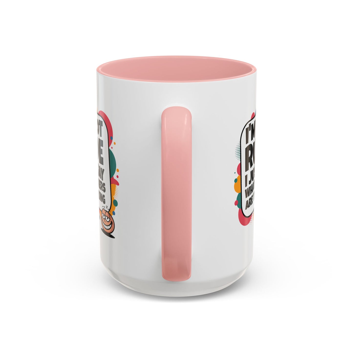 Humor Mug -I'm Not Rude