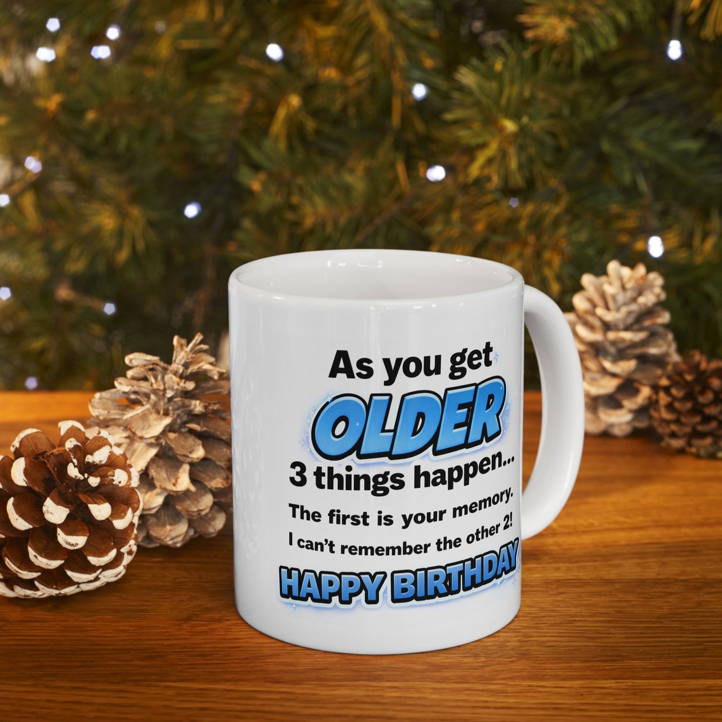 Birthday Mug - As You Get Older (Male)
