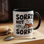 Animal Mug - Sorry, Not Sorry
