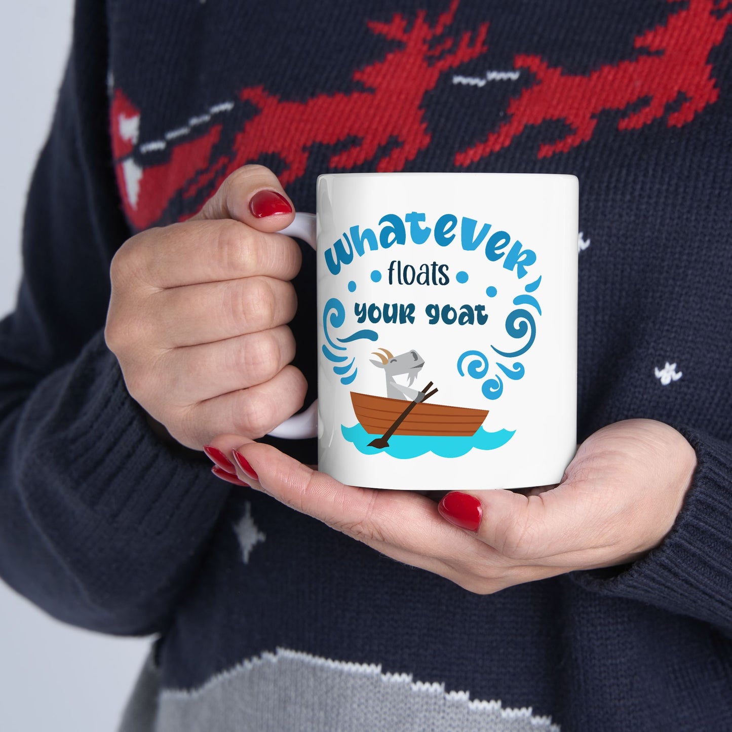Humor Mug - Whatever Floats Your Goat
