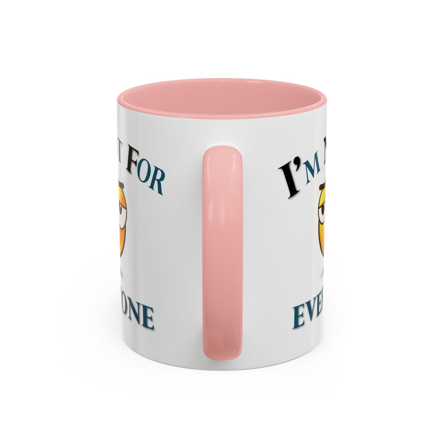 Humor Mug - I'm Not For Everyone