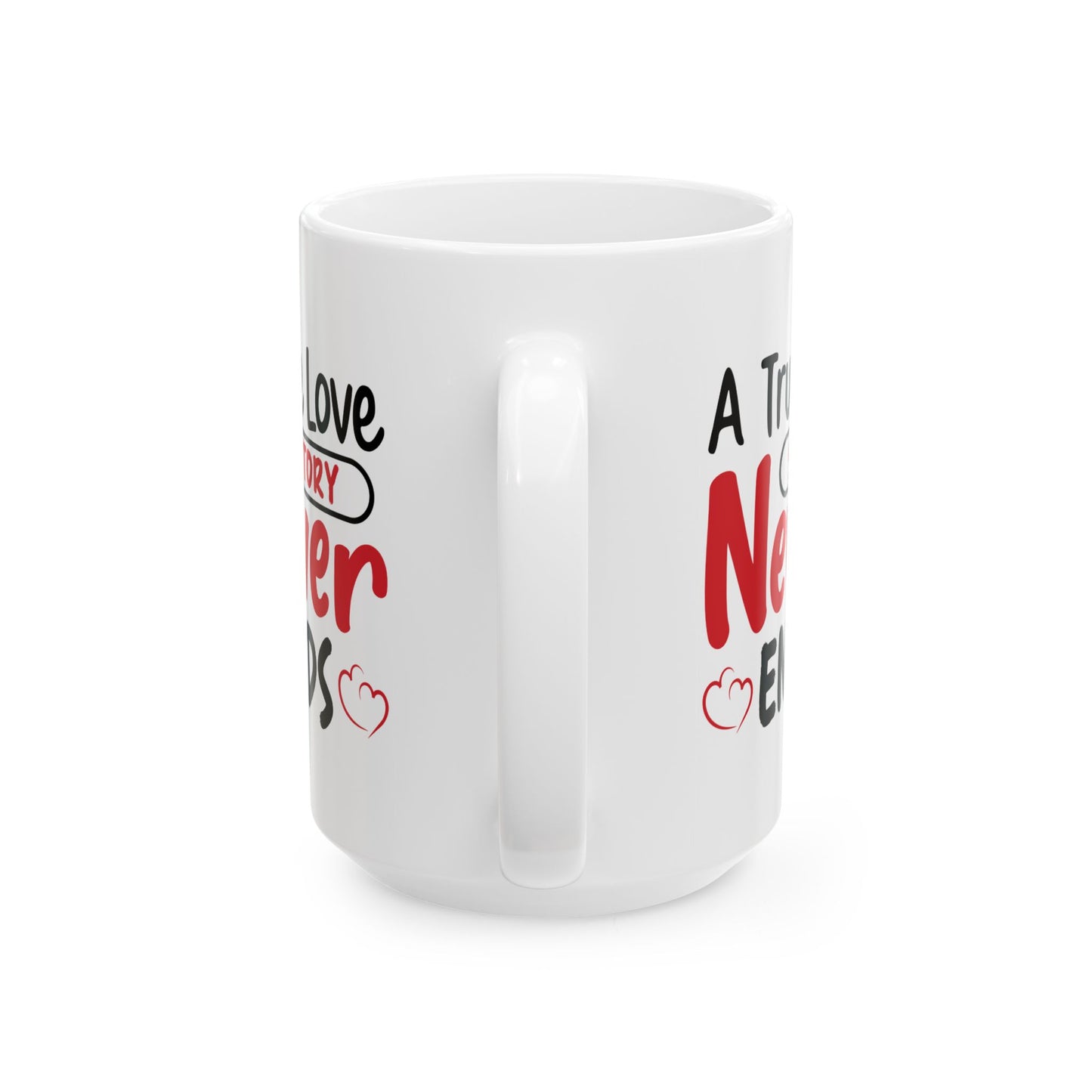 Anniversary Mug - A True Love Story Never Ends