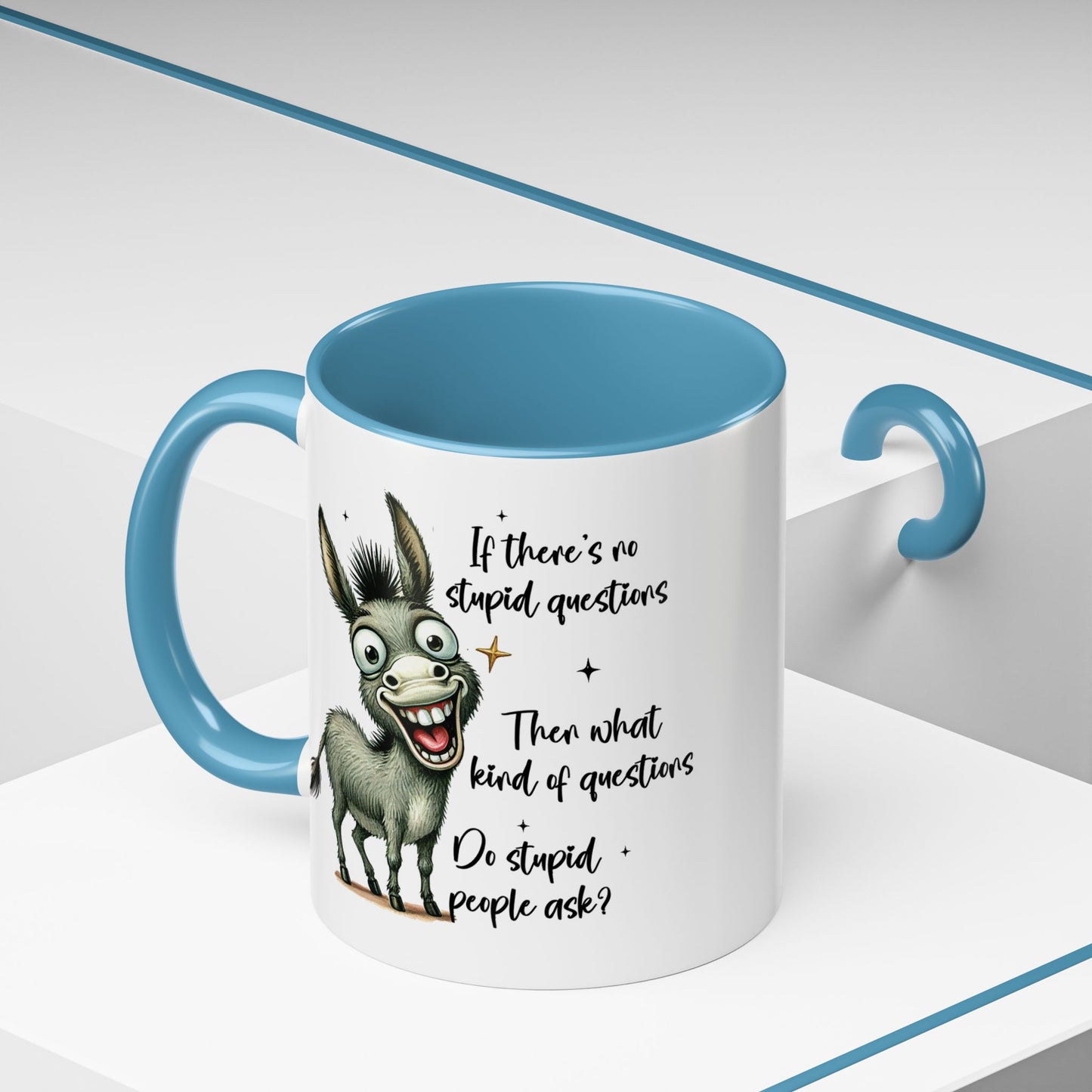 Humor Mug - If there are no stupid questions