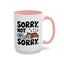 Animal Mug - Sorry, Not Sorry
