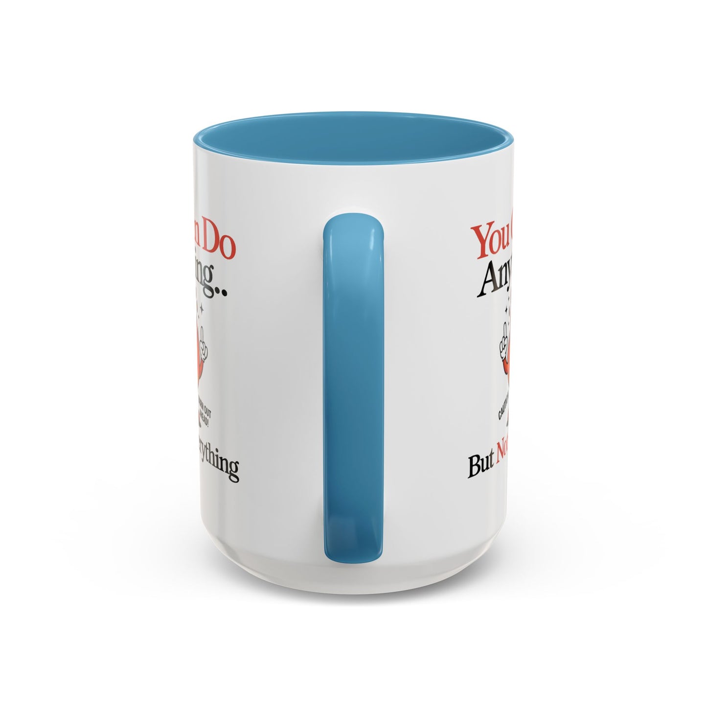 Humor Mug - You Can Do Anything