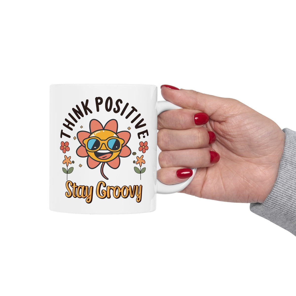 Motivation Mug - Think Positive Stay Groovy