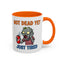 Office Mug - Not Dead Yet
