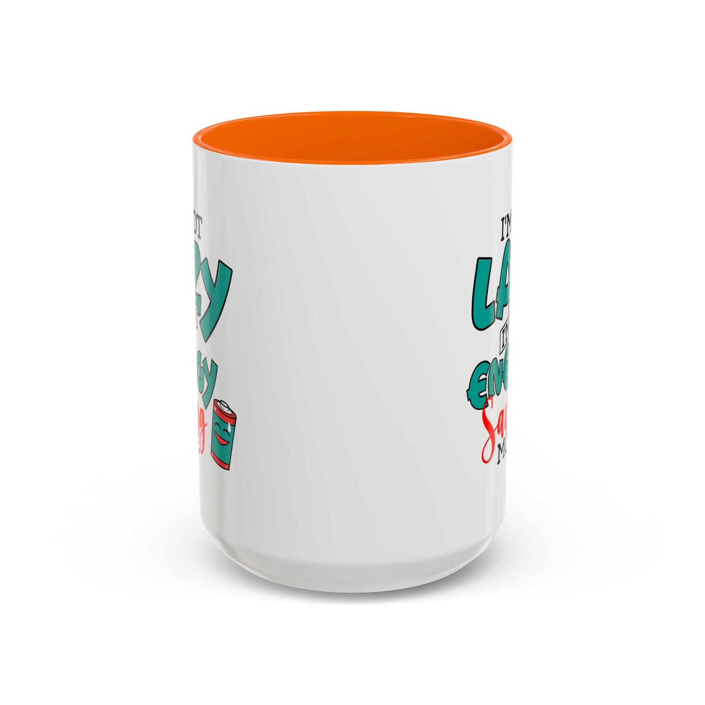 Humor Mug -I'm Not Lazy. I'm on Energy-Saving Mode