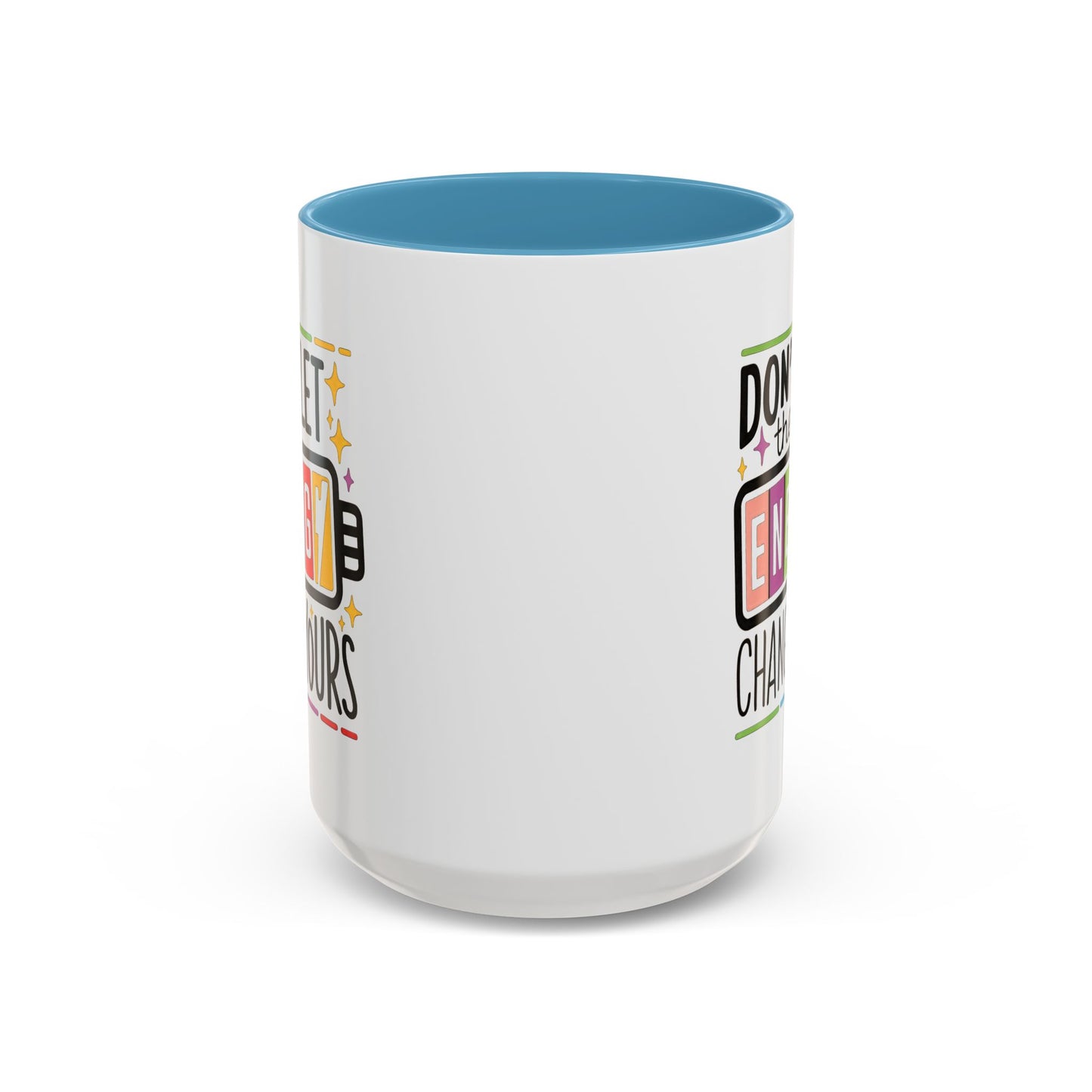 Office Mug - Don't Let Their Energy