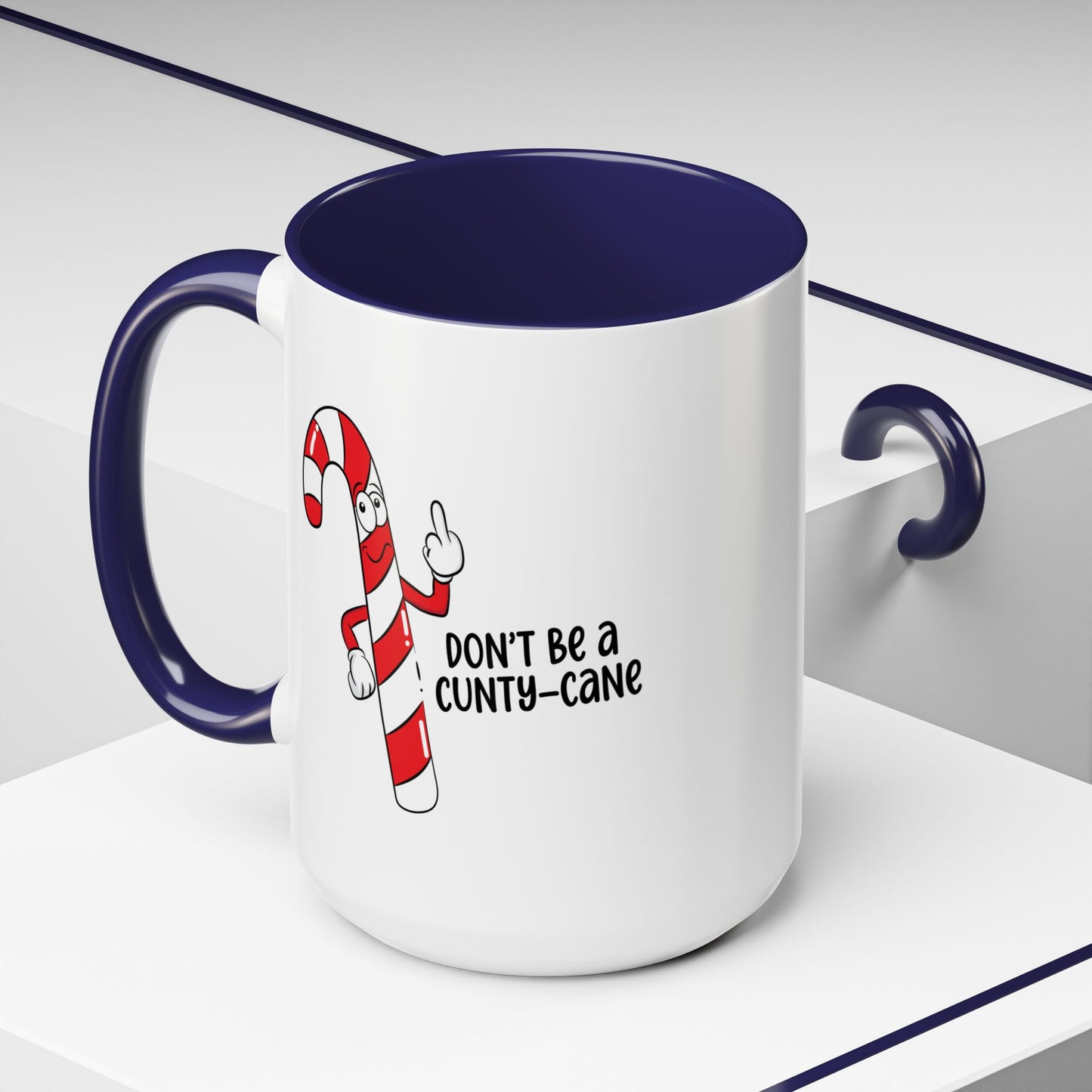 Adult Mug - Don't Be A Cunty-Cane