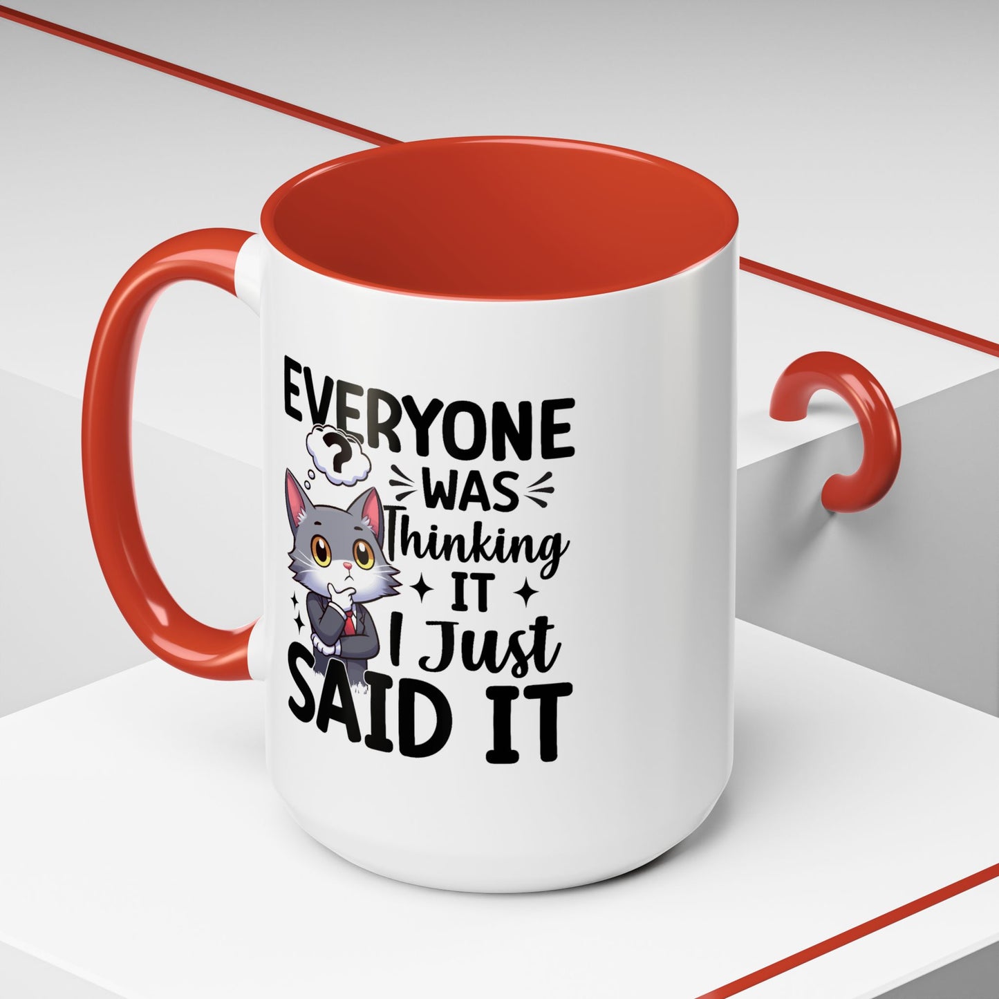 Humor Mug - Everyone Was Thinking It