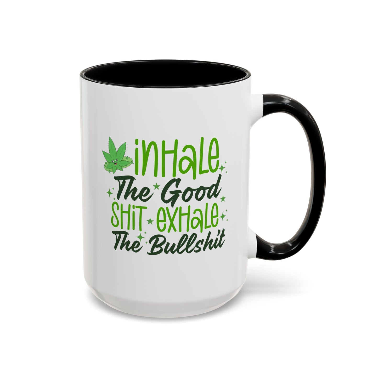 Humor Mug - Inhale the Good Shit Exhale the Bullshit