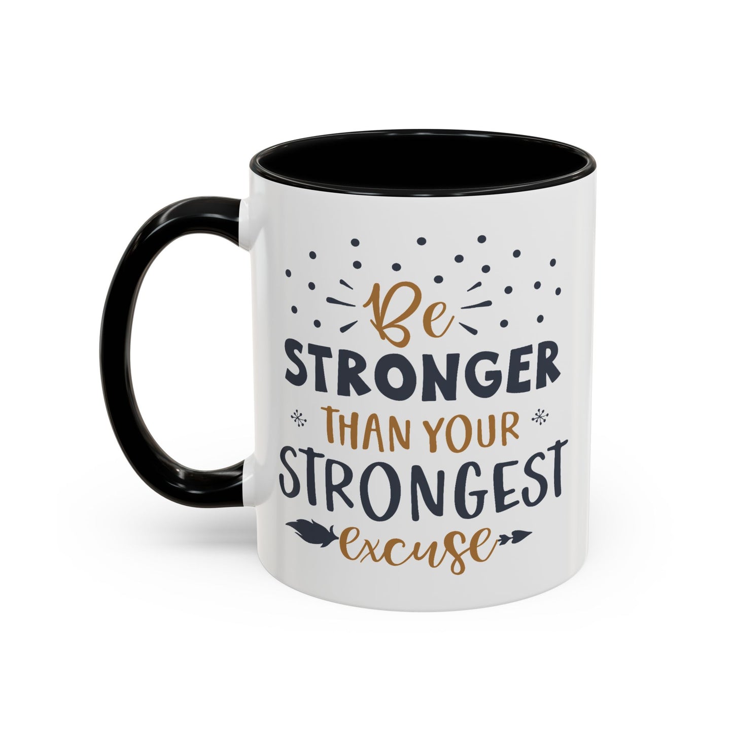 Motivational Mug - Be Stronger Than Your Strongest Excuse