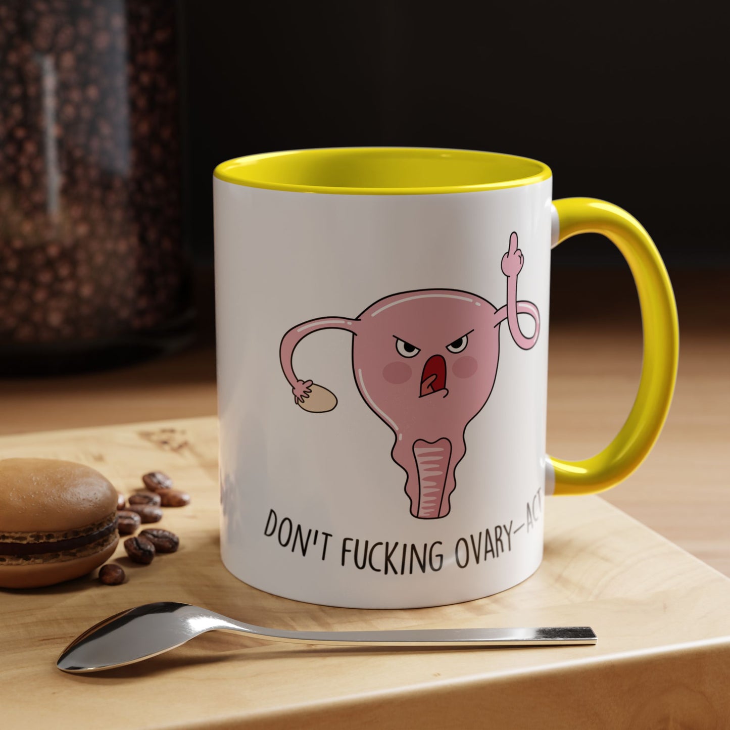Adult Mug - Don't Fucking Ovary-Act